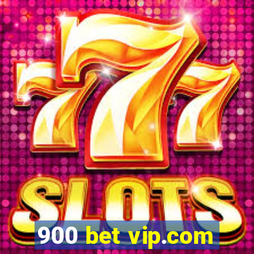 900 bet vip.com